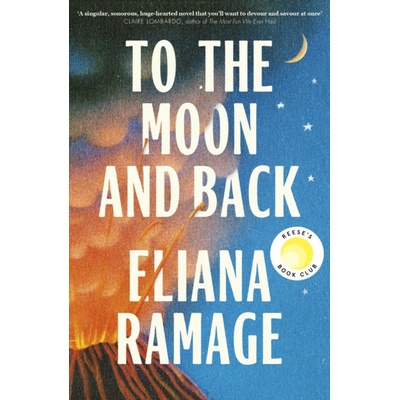 To the Moon and Back Eliana Ramage