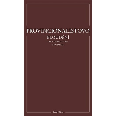 Provincionalistovo bloudění akademickými chodbami