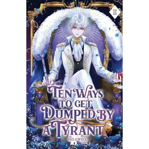 Ten Ways to Get Dumped by a Tyrant: Volume II (Light Novel) | Gwijo Seo (ISBN: 9781959742173)