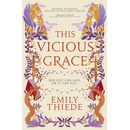 This Vicious Grace - Emily Thiede