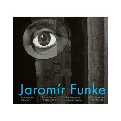 Jaromír Funke - Avantgardní fotograf - Avant-Garde Photographer / Photographe d`avant-garde / Fotogr - Birgus Vladimír
