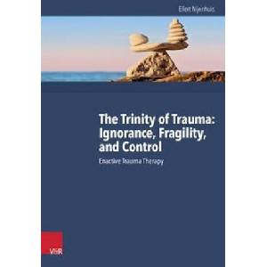 Trinity of Trauma: Ignorance, Fragility, and Control | Ellert Nijenhuis (ISBN: 9783525402689)