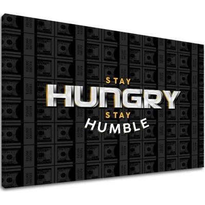 Obraz na plátne Stay Hungry, Stay Humble - Motivačný Citát - 30x40 cm