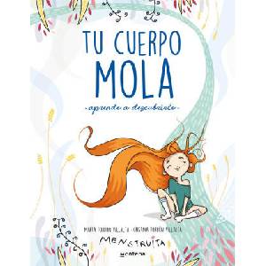 TU CUERPO MOLA (APRENDE A DESCUBRIRLO) | TORRON (MENSTRUITA), CRISTINA, TORRON, MA (2021)