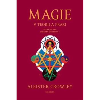 Magie v teorii a praxi - Aleister Crowley