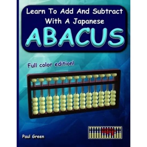 Learn to Add and Subtract with a Japanese Abacus | Paul Green (ISBN: 9781790222049)