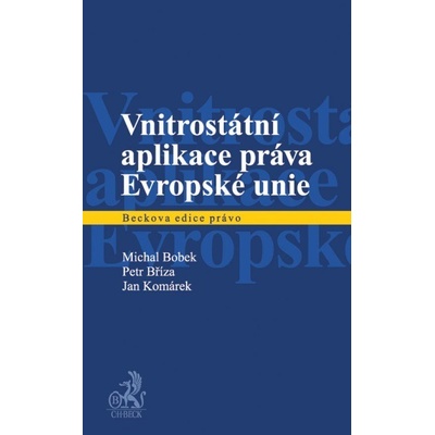 Vnitrostátní aplikace práva Evropské unie - Michal Bobek