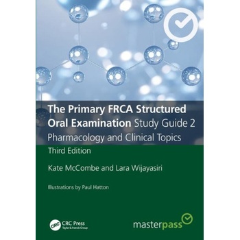 Primary FRCA Structured Oral Examination Study Guide 2 | Kate McCombe, Lara (Ashford and St Peter's NHS Trust) Wijayasiri
