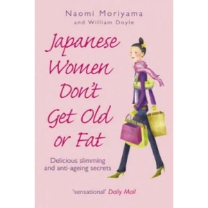Japanese Women Don't Get Old or Fat | Naomi Moriyama (2005)