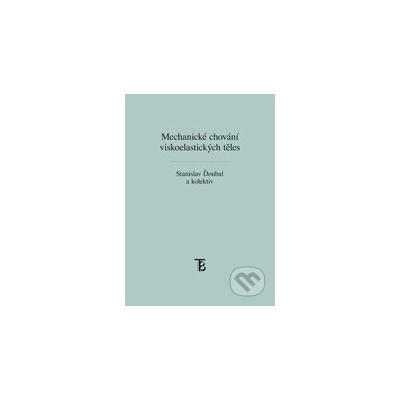 Mechanické chování viskoelastických těles - Stanislav Ďoubal