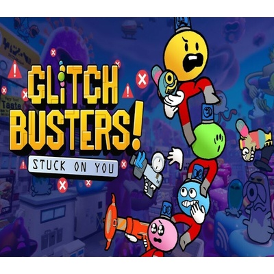 Glitch Busters: Stuck On You