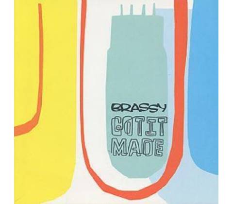 BRASSY: GOT IT MADE CD