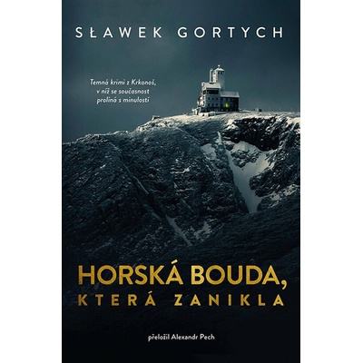 Horská bouda, která zanikla - Sławomir Gortych – Hledejceny.cz