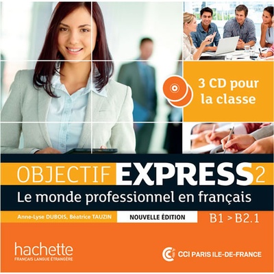 Objectif Express 2 2-e éd. 3CD Classe - Dubois, A., L.