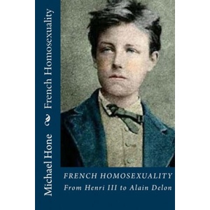 French Homosexuality: From Henri III to Alain Delon | Michael Hone (ISBN: 9781975871352)