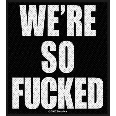 Nažehlovačka Metallica - We're So Fucked