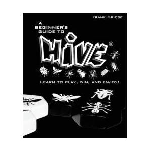 A beginner's guide to Hive: Learn to Play, Win and Enjoy! | Frank Griese (ISBN: 9781533417312)