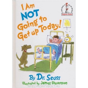 I Am Not Going To Get Up Today! | Dr. Seuss, James Stevenson (2010)