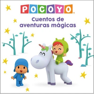 POCOYO. RECOPILATORIO DE CUENTOS - CUENTOS DE AVENTURAS MAGICAS | ANIMAJ (ISBN: 9788448867744)
