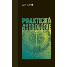 Praktická astrologie aneb Umění předvídání a boje proti osudu