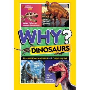 Why? Dinosaurs | NATIONAL GEOGRAPHIC KIDS (ISBN: 9781426375507)