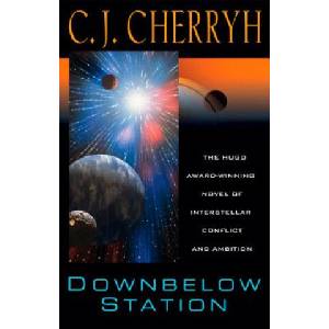 Downbelow Station: Or the Company Wars | C. J. Cherryh (ISBN: 9780756405502)