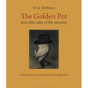 The Golden Pot: And Other Tales of the Uncanny (ISBN: 9781953861702)
