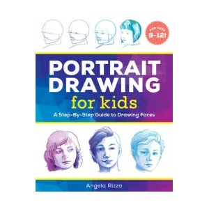 Portrait Drawing for Kids: A Step-By-Step Guide to Drawing Faces (ISBN: 9781641527255)