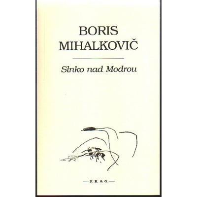 Slnko nad Modrou - Boris Mihalkovič