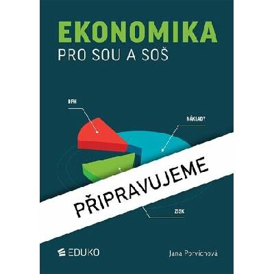 Ekonomika pro SOU a SOŠ - Jana Porvichová