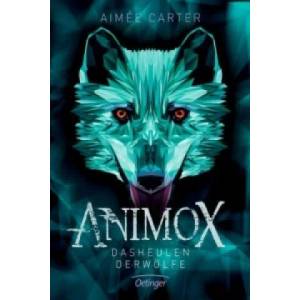 Animox 1. Das Heulen der Wölfe | Aimee Carter, Frauke Schneider, Maren Illinger (ISBN: 9783789146237)