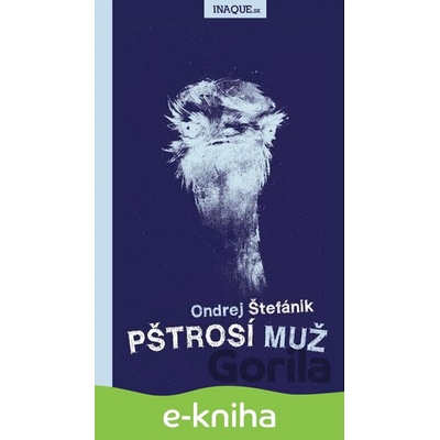 Pštrosí muž - Ondrej Štefánik
