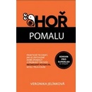 Hoř pomalu