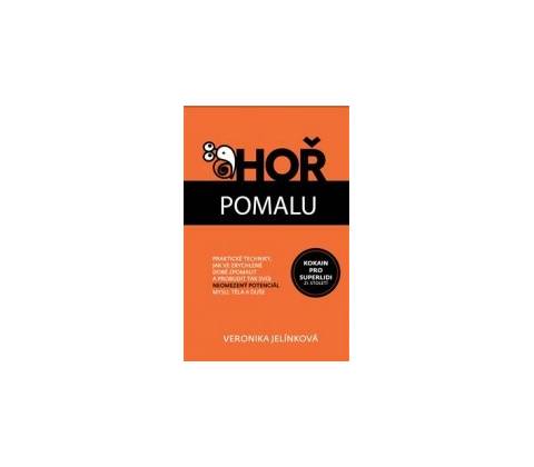 Hoř pomalu