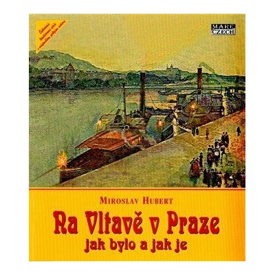 Na Vltavě v Praze - Miroslav Hubert