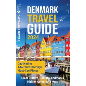Denmark Travel Guide | Captivating Travels (ISBN: 9798893580303)