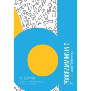 Programming in D: Tutorial and Reference | Andrei Alexandrescu, Luís Marques, Izgi Yapı cı (ISBN: 9781515074601)