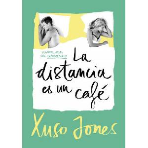 La distancia es un café (Coffee Love 3) | XUSO JONES (ISBN: 9788490437896)