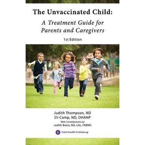 Unvaccinated Child | Eli Camp Nd Dhanp, Judith Thompson Nd (ISBN: 9780999516522)