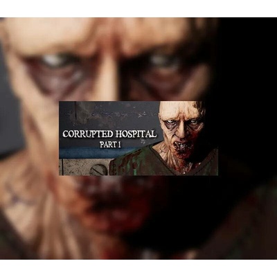 Corrupted Hospital : Part1