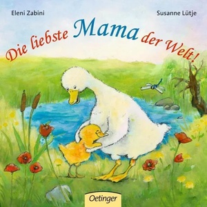 Die liebste Mama der Welt! | Susanne Lütje, Eleni Zabini (2011)
