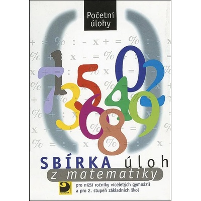 Sbírka úloh z matematiky - Početní úlohy, 3. vydání - Martin Dytrych