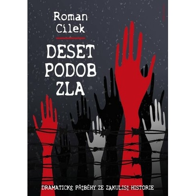 Deset podob zla: Dramatické příběhy ze zákulisí historie