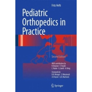 Pediatric Orthopedics in Practice | Fritz Hefti, Robert Hinchliffe (ISBN: 9783662468098)