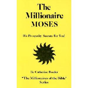 Millionaire Moses - the Millionaires of the Bible Series Volume 2 | Catherine Ponder (ISBN: 9780875162324)
