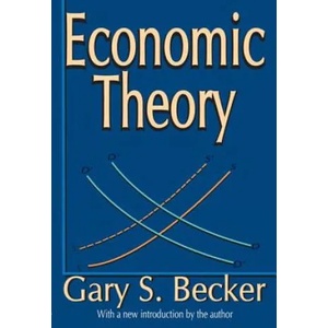 Economic Theory | Gary S Becker (ISBN: 9780202309804)