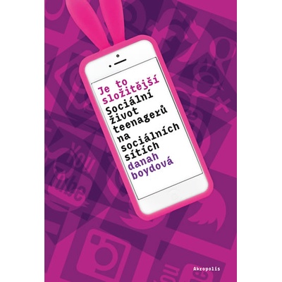 Je to složitější - Sociální život teenagerů na sociálních sítích