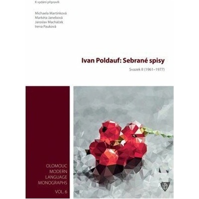 Ivan Poldauf: Sebrané spisy II. - 1961 - 1977 - Janebová Markéta, Macháček Jaroslav, Martinková Michaela, Pauková Irena