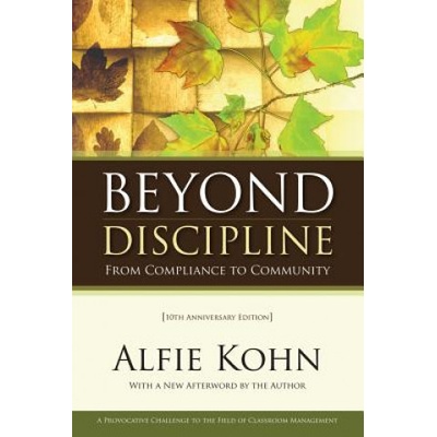 Beyond Discipline: From Compliance to Community | Alfie Kohn