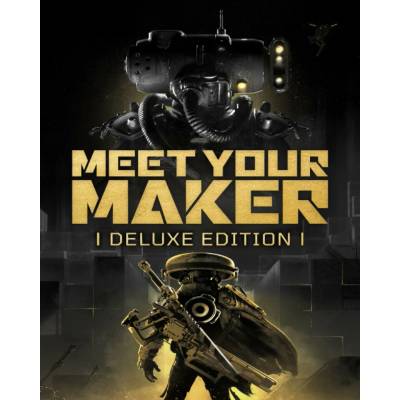 Meet Your Maker (Deluxe Edition)